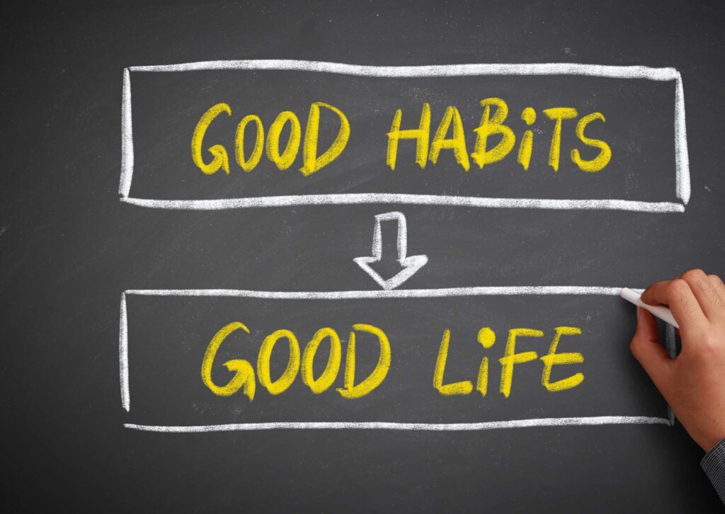 Developing Habits and Restructuring Life